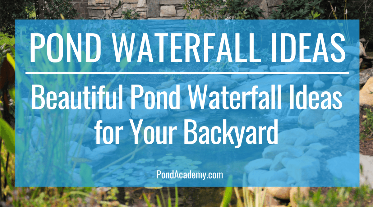 Beautiful Pond Waterfall Ideas For Your Backyard